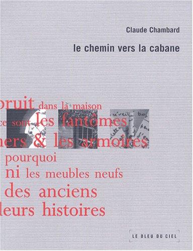 Un nécessaire malentendu. Vol. 3. Le chemin vers la cabane