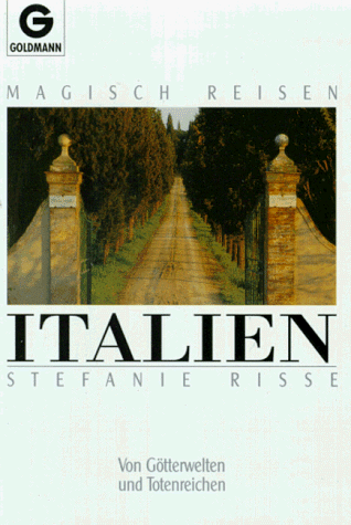 Magisch reisen Italien. Von Götterwelten und Totenreichen.