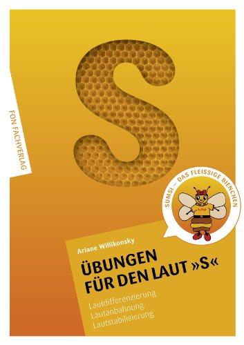 Übungen für den Laut S: Lautdifferenzierung - Lautanbahnung - Lautstabilisierung-Sprachförderung (Übungshefte für die Laute)