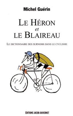 Le Héron et le Blaireau : le dictionnaire des surnoms dans le cyclisme