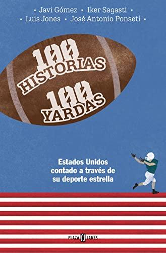 100 historias 100 yardas: Estados Unidos contado a través de su deporte estrella (Obras diversas)