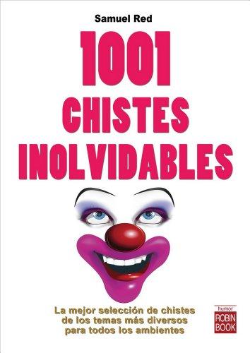 1001 CHISTES INOLVIDABLES. La mejor selección de chistes de los temas más diversos para todos los ambientes (Humor (robin Book))