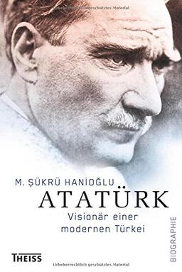 Atatürk: Visionär einer modernen Türkei