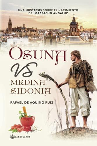 Osuna vs Medina Sidonia: Una hipótesis sobre el nacimiento del gazpacho andaluz