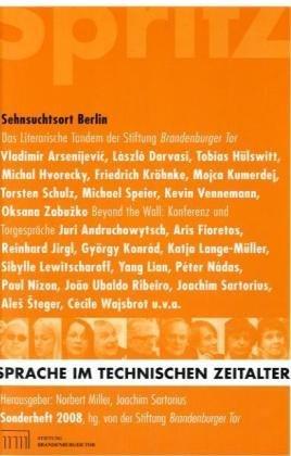 Sehnsuchtsort Berlin: Sonderheft 2008 der Zeitschrift "Sprache im technischen Zeitalter"Literarisches Tandem"