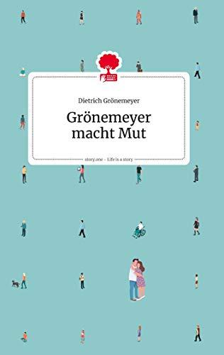 Grönemeyer macht Mut. Life is a story - story.one (the library of life - story.one)