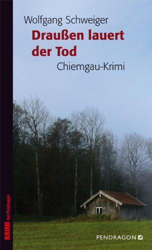 Draußen lauert der Tod: Chiemgau-Krimi