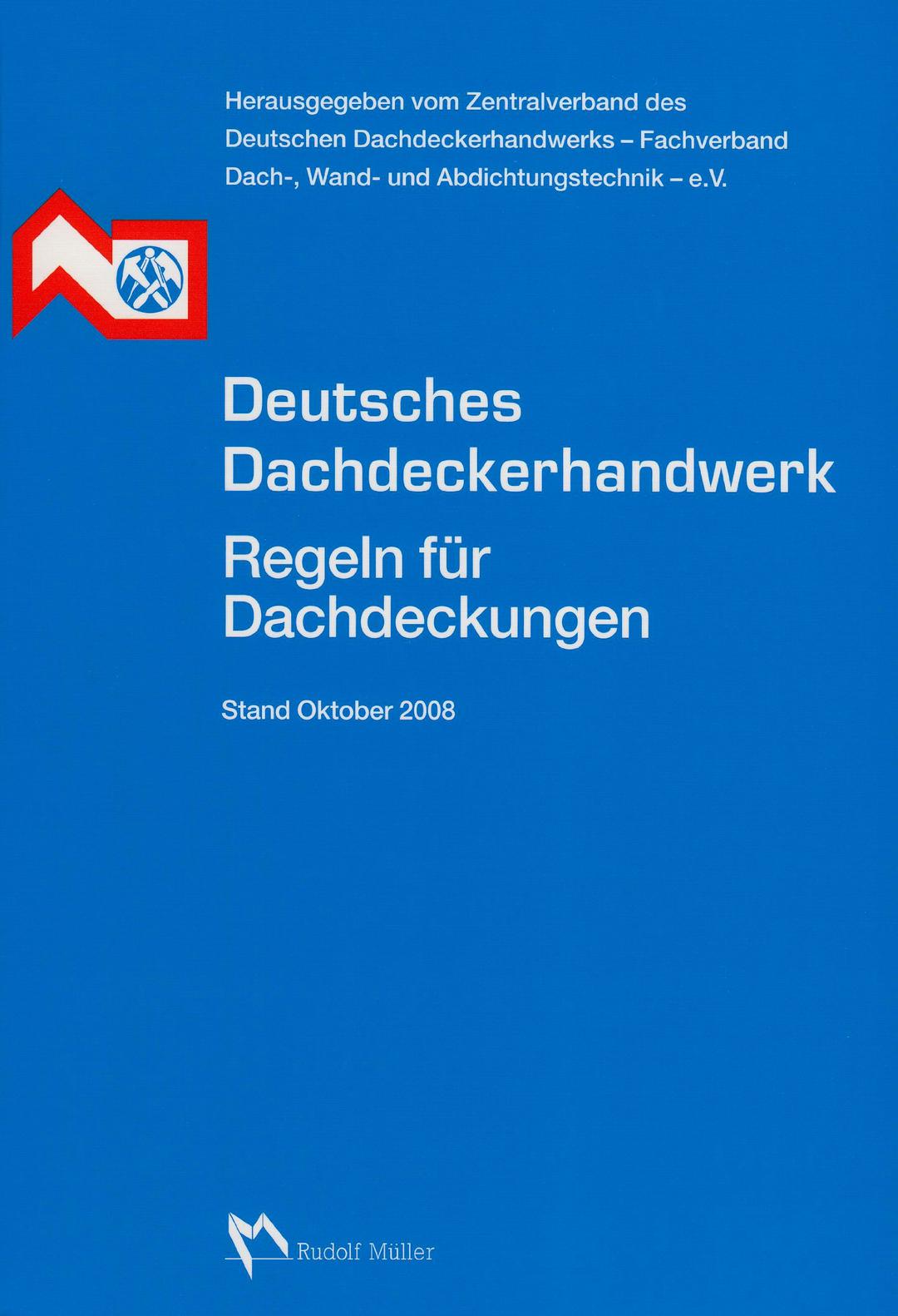 Deutsches Dachdeckerhandwerk. Regeln für Dachdeckungen