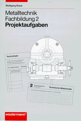 Metalltechnik, Projektaufgaben, Fachbildung 2