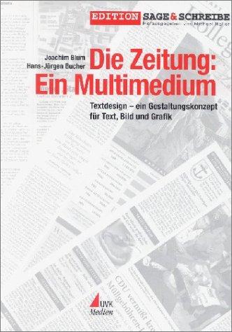 Die Zeitung: Ein Multimedium: Textdesign - ein Gestaltungskonzept für Text, Bild und Grafik