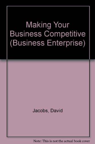 Making Your Business Competitive (Business Enterprise)