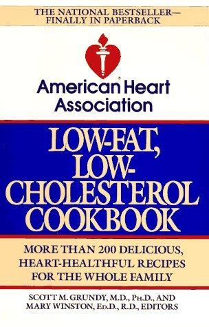 The American Heart Association Low-Fat Low-Cholesterol Cookbook: More Than 200 Delicious, Heart-Healthful Recipes for the Whole Family