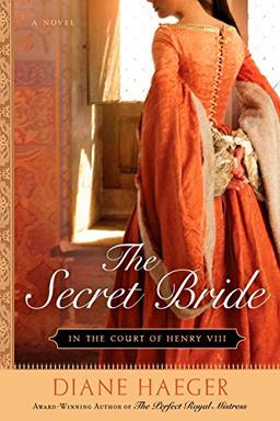 The Secret Bride: In The Court of Henry VIII (Henry VIII's Court, Band 1)