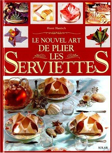 Le nouvel art de plier les serviettes : des idées classiques ou originales pour une table superbe en toute occasion