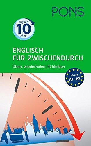 PONS Sprachtraining für Zwischendurch Englisch: Üben, wiederholen, fit bleiben