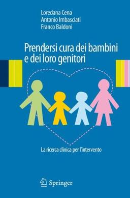 Prendersi cura dei Bambini e dei Loro Genitori: La Ricerca Clinica per L'intervento (Italian Edition)