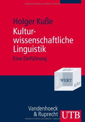 Kulturwissenschaftliche Linguistik: Eine Einführung