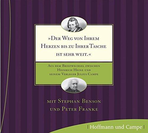 "Der Weg von Ihrem Herzen bis zu Ihrer Tasche ist sehr weit.": Aus dem Briefwechsel zwischen Heinrich Heine und seinem Verleger Julius Campe