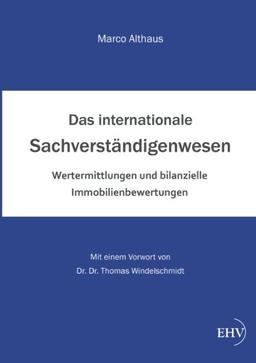 Das internationale Sachverstaendigenwesen: Wertermittlungen und bilanzielle Immobilienbewertungen