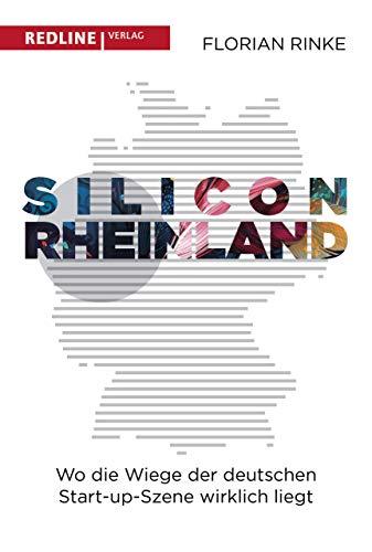 Silicon Rheinland: Wo die Wiege der deutschen Start-up-Szene wirklich liegt