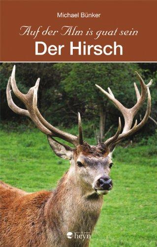 Auf der Alm is guat sein 03. Der Hirsch