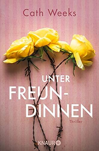 Unter Freundinnen: Thriller. »Ein echter Pageturner!« BELLA