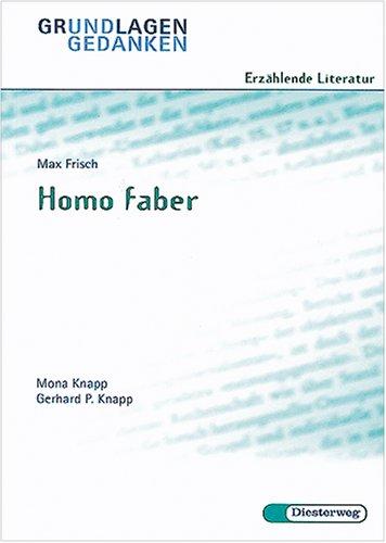 Grundlagen und Gedanken, Erzählende Literatur, Homo faber: Homo Faber - Von M & G Knapp