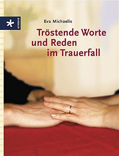 Tröstende Worte und Reden im Trauerfall