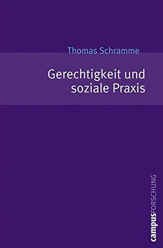 Gerechtigkeit und soziale Praxis (Campus Forschung)