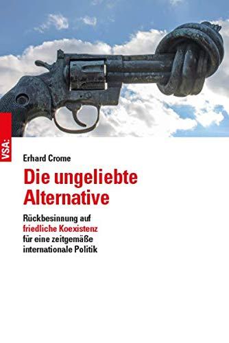 Die ungeliebte Alternative: Rückbesinnung auf friedliche Koexistenz für eine zeitgemäße internationale Politik