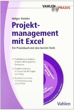 Projektmanagement mit Excel: Ein Praxisbuch mit den besten Tools für Projektmanager