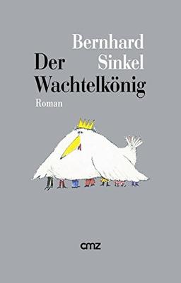 Der Wachtelkönig: Roman