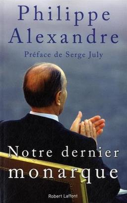 Notre dernier monarque : 1981-1995