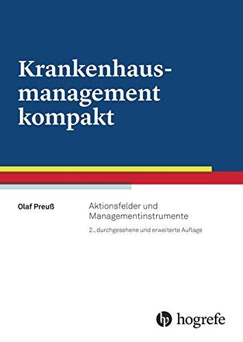 Krankenhausmanagement kompakt: Aktionsfelder und Managementinstrumente