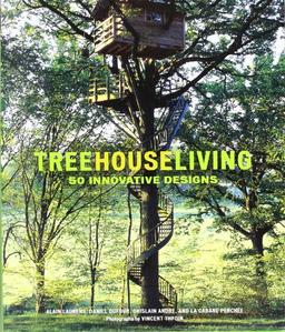 Treehouse Living: 50 Innovative Designs