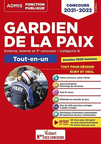 Gardien de la paix : externe, interne et 3e concours, catégorie B, tout-en-un : tout pour réussir, écrit et oral, concours 2021-2022