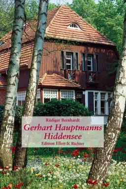 Gerhart Hauptmanns Hiddensee (Edition Ellert und Richter)