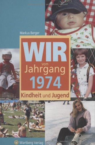 Wir vom Jahrgang 1974 - Kindheit und Jugend