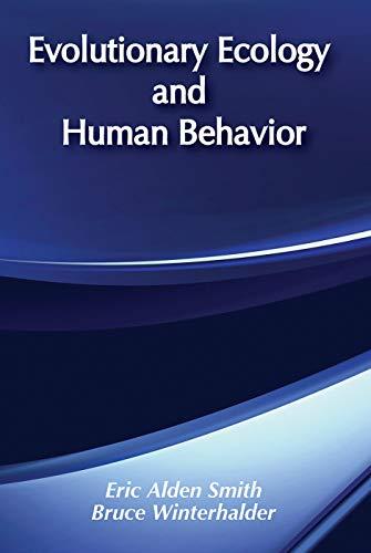 Evolutionary Ecology and Human Behavior (Foundations of Human Behavior)