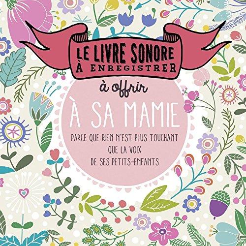 Le livre sonore à enregistrer pour offrir à sa mamie : parce que rien n'est plus précieux que la voix de ceux qu'on aime