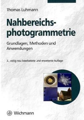 Nahbereichsphotogrammetrie: Grundlagen, Methoden und Anwendungen