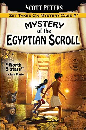 Mystery of the Egyptian Scroll: A Children's Adventure: Adventure Books For Kids Age 9-12 (Kid Detective Zet)