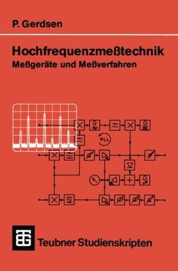 Teubner Studienskripten, Bd.92, Hochfrequenzmeßtechnik: Meßgeräte und Meßverfahren (Teubner Studienskripte Technik)