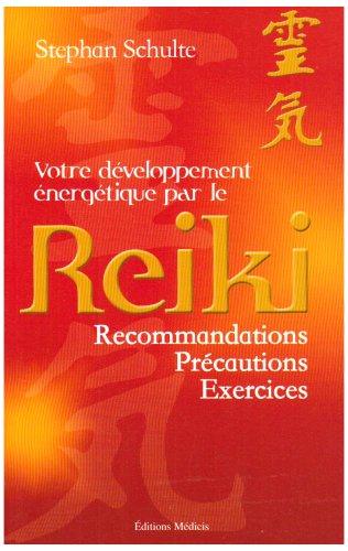 Votre développement énergétique par le reiki : recommandations, précautions, exercices