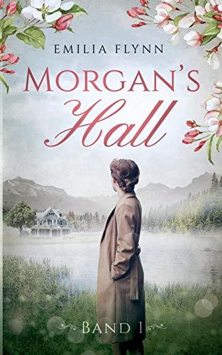 Morgan`s Hall: Band 1 (Die Morgan-Saga)