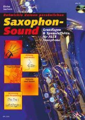 Saxophon-Sound: Grundlagen und Spezialeffekte für alle Saxophone. Saxophon. Ausgabe mit CD. (Schott Pro Line)