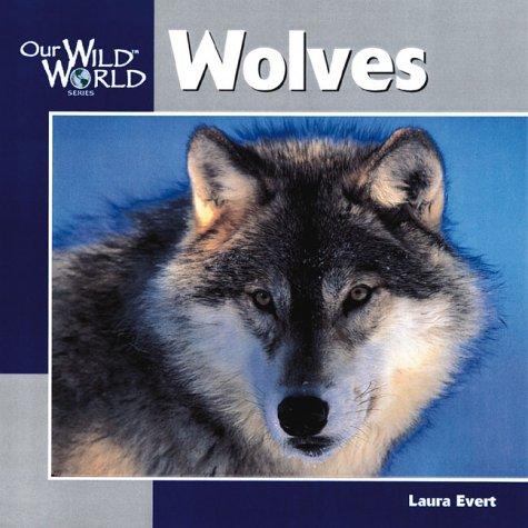 Wolves (Our Wild World)