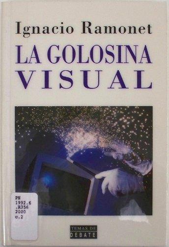 La golosina visual (TEMAS DE DEBATE, Band 18008)