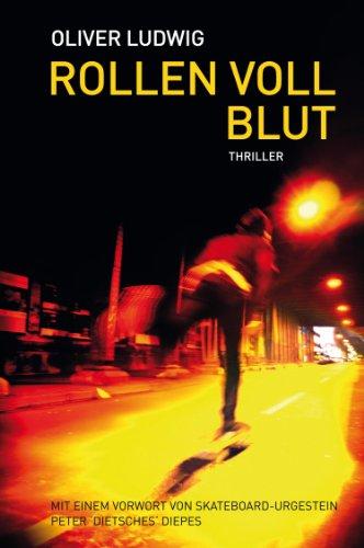 Rollen voll Blut: Ein Skateboard-Thriller