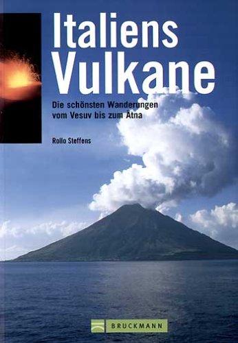 Italiens Vulkane. Die schönsten Wanderungen vom Vesuv bis zum Ätna